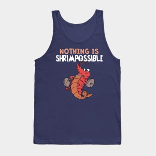 Nothing is Shrimpossible Tank Top